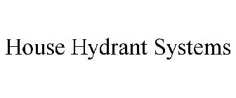 HOUSE HYDRANT SYSTEMS