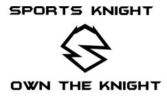 SPORTS KNIGHT S OWN THE KNIGHT