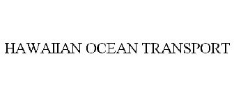 HAWAIIAN OCEAN TRANSPORT