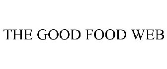 THE GOOD FOOD WEB