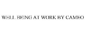WELL BEING AT WORK BY CAMEO