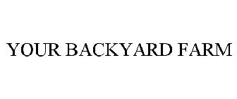 YOUR BACKYARD FARM