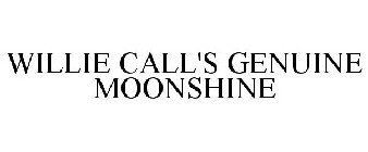 WILLIE CALL'S GENUINE MOONSHINE