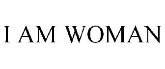 I AM WOMAN