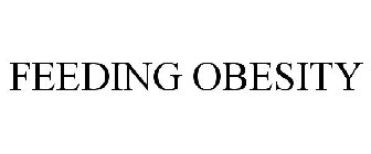 FEEDING OBESITY