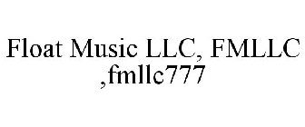 FLOAT MUSIC LLC, FMLLC ,FMLLC777