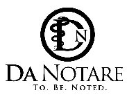 DN DA NOTARE TO. BE. NOTED.