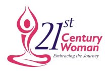 21ST CENTURY WOMAN EMBRACING THE JOURNEY