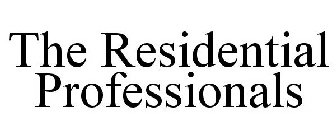 THE RESIDENTIAL PROFESSIONALS