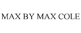 MAX BY MAX COLE