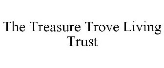 THE TREASURE TROVE LIVING TRUST