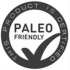 THIS PRODUCT IS CERTIFIED PALEO FRIENDLY