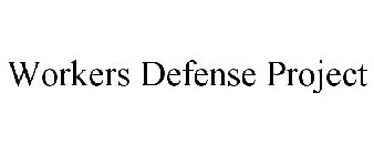 WORKERS DEFENSE PROJECT