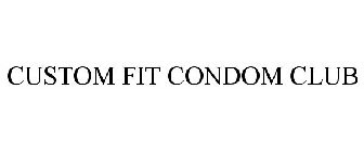 CUSTOM FIT CONDOM CLUB