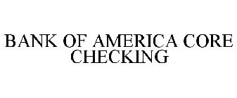 BANK OF AMERICA CORE CHECKING