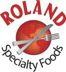 ROLAND SPECIALTY FOODS