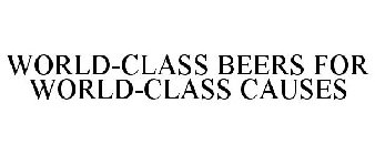 WORLD-CLASS BEERS FOR WORLD-CLASS CAUSES