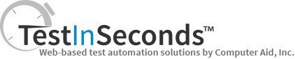 TESTINSECONDS WEB-BASED TEST AUTOMATIONSOLUTIONS BY COMPUTER AID, INC.