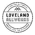 A VERY FINE ALE COMPANY LOVELAND ALEWORKS BREWING WITH LOVE IN COLORADO