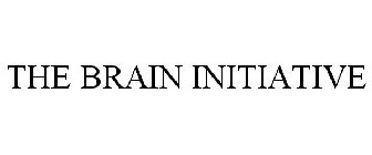 THE BRAIN INITIATIVE