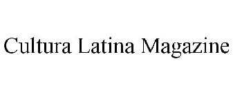 CULTURA LATINA MAGAZINE