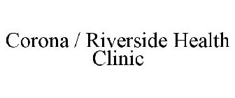 CORONA / RIVERSIDE HEALTH CLINIC