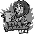 FIRE BREATHER BBQ