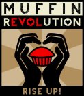 MUFFIN REVOLUTION RISE UP!