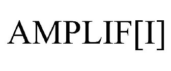AMPLIF[I]