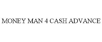 MONEY MAN 4 CASH ADVANCE