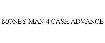 MONEY MAN 4 CASH ADVANCE