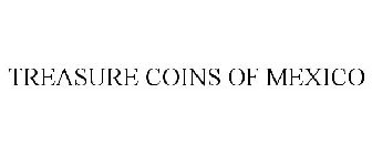 TREASURE COINS OF MEXICO