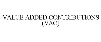 VALUE ADDED CONTRIBUTIONS (VAC)