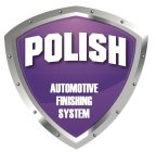 POLISH AUTOMOTIVE FINISHING SYSTEM