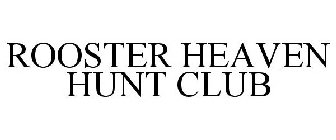 ROOSTER HEAVEN HUNT CLUB