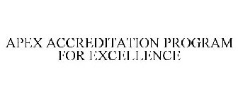 APEX - ACCREDITATION PROGRAM FOR EXCELLENCE