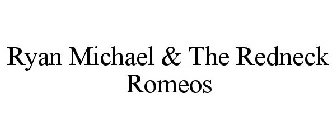 RYAN MICHAEL & THE REDNECK ROMEOS