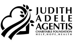 JUDITH ADELE AGENTIS CHARITABLE FOUNDATION HELP, HOPE, HEALTH