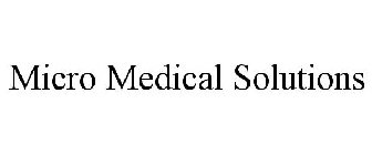 MICRO MEDICAL SOLUTIONS