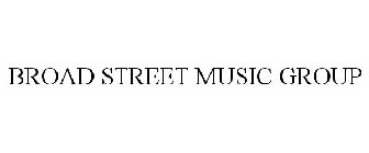 BROAD STREET MUSIC GROUP