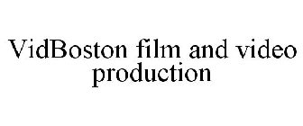 VIDBOSTON FILM AND VIDEO PRODUCTION