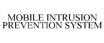 MOBILE INTRUSION PREVENTION SYSTEM