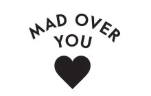 MAD OVER YOU