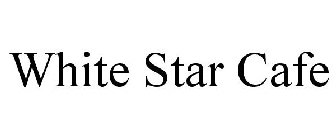 WHITE STAR CAFE