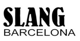 SLANG BARCELONA