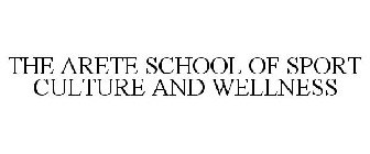 THE ARETE SCHOOL OF SPORT CULTURE AND WELLNESS