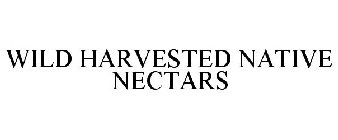 WILD HARVESTED NATIVE NECTARS