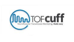 TOFCUFF NEUROMUSCULAR TRANSMISSION MONITORING. MADE EASY