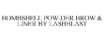 BOMBSHELL POW-DER BROW + LINER BY LASHBLAST