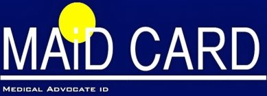 MAID CARD MEDICAL ADVOCATE ID